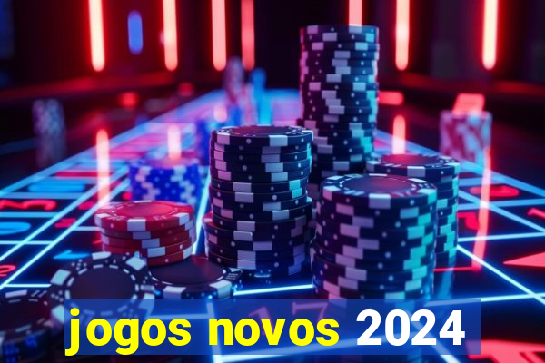 jogos novos 2024